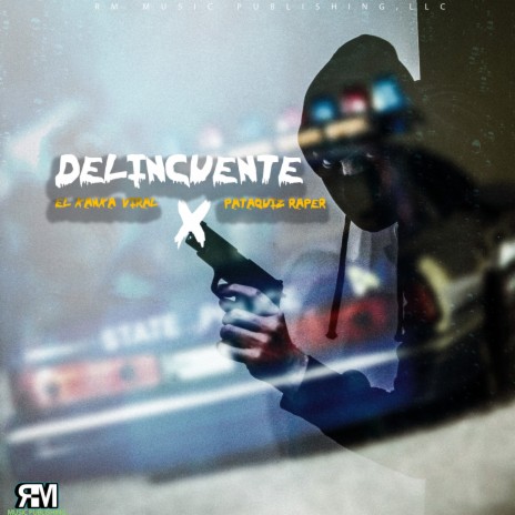 Delincuente ft. Pataquiz Raper | Boomplay Music