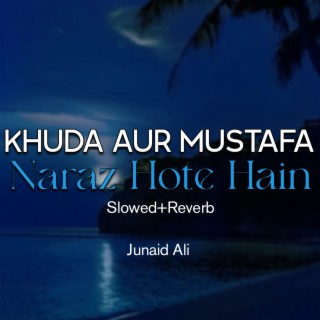 Khuda Aur Mustafa Naraz Hote Hain Lofi