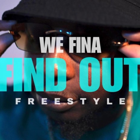 We Fina Find Out Freestyle | Boomplay Music