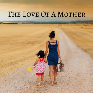 The Love Of A Mother (Ambient Underscore)