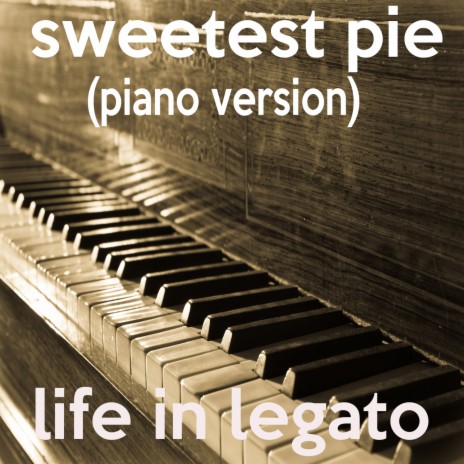 Sweetest Pie (Piano Version)