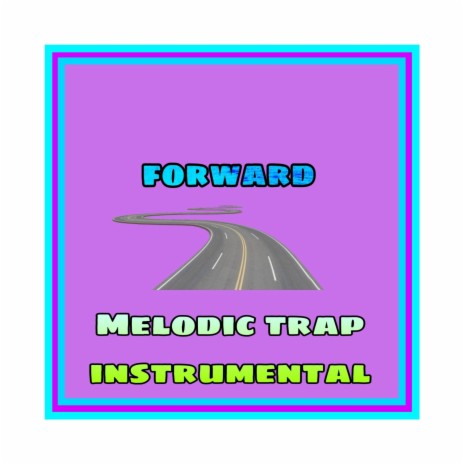 Forward (Melodic Trap Instrumental)