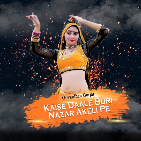 Kaise Daale Buri Nazar Akeli Pe | Boomplay Music