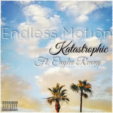 Endless Motion ft. Caylee Renay | Boomplay Music