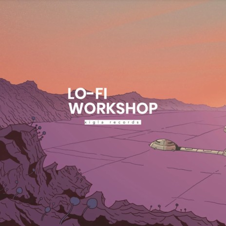 Lo-Fi Workshop | Boomplay Music