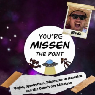 Episode 58: Vegas, Symbolism, Discourse in America and the Carnivore Lifestyle w/Wade