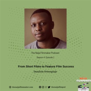 From Short Films to Feature Film Success with Damilola Orimogunje