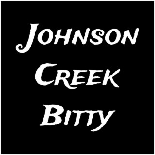 Johnson Creek Bitty