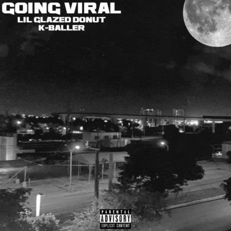 Going Viral ft. Lil Glazed Donut | Boomplay Music