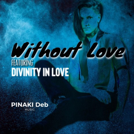 Without Love (Radio Edit) ft. Divinityinlove