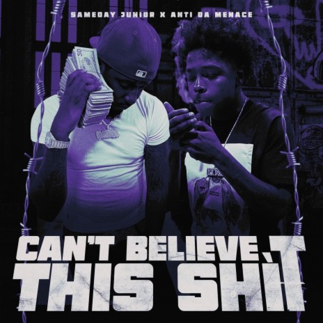 Cant Belive This Shit ft. Anti Da Menace | Boomplay Music
