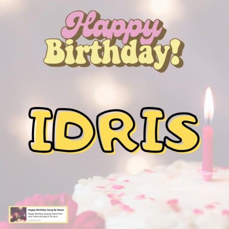 Happy Birthday Idris Song 2023 | Boomplay Music