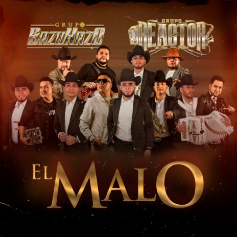 El Malo ft. Grupo Reactor De San Luis Potosí | Boomplay Music