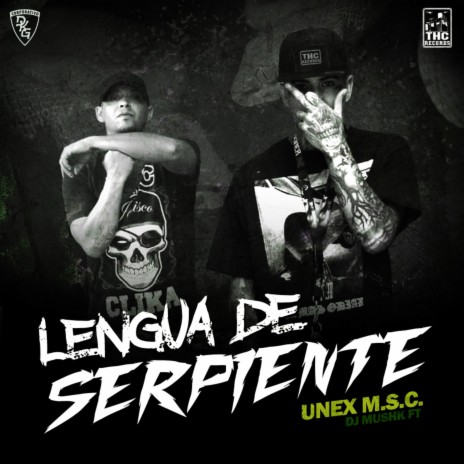Lengua de Serpiente (feat. Unex M.S.C.) | Boomplay Music