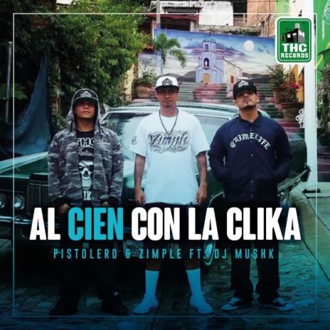 Al Cien Con la Clika (feat. Dj Mushk) | Boomplay Music
