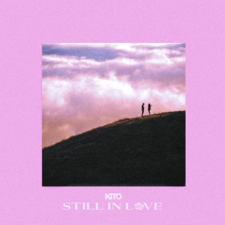 Still in love lyrics | Boomplay Music