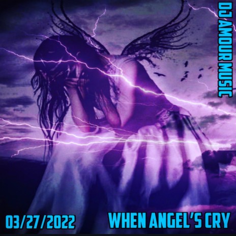 When Angels Cry | Boomplay Music