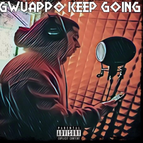 Gwuappo keep going | Boomplay Music