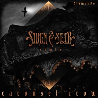 Carousel Crow (Siren & Seer Remix)