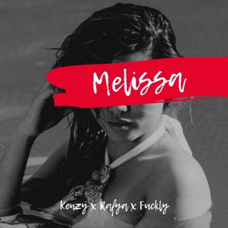 Melissa ft. Rafya & Fuckly | Boomplay Music