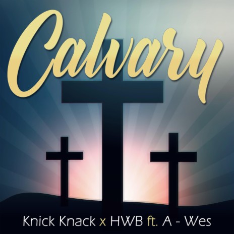 Calvary ft. HWB & A-Wes