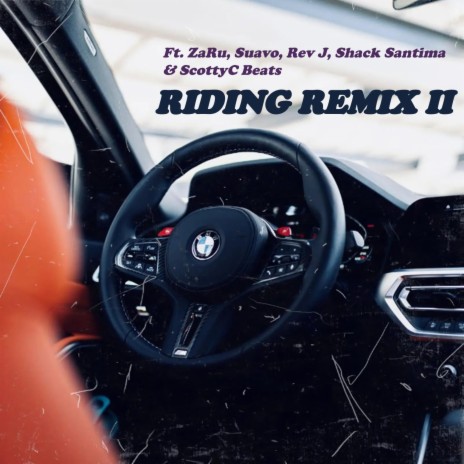 Riding (Remix II) ft. Zaruiam, Suavo, Rev J, Shack Santima & ScottyC Beats | Boomplay Music