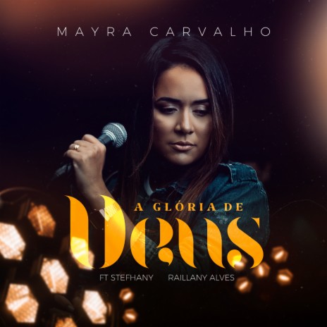 A Glória de Deus ft. Stefhany & raillany alves | Boomplay Music