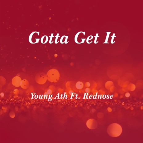 Gotta Get It ft. Young Ath | Boomplay Music