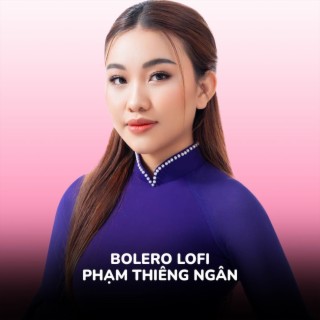 Bolero Lofi Hot Nhất TikTok 2023