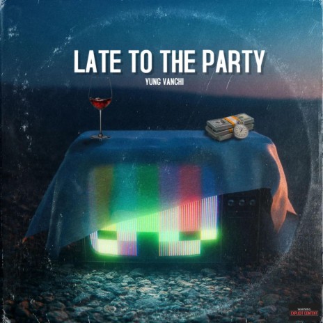 Late To The Party | Boomplay Music