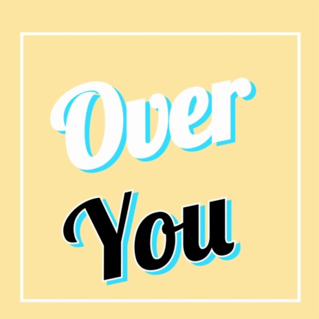 Over You ft. Prod. Emptyrooms | Boomplay Music