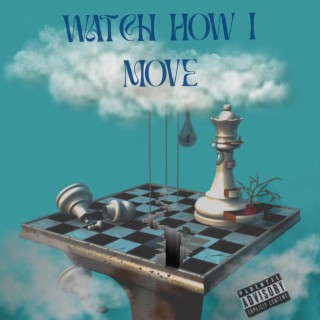 Watch how I move