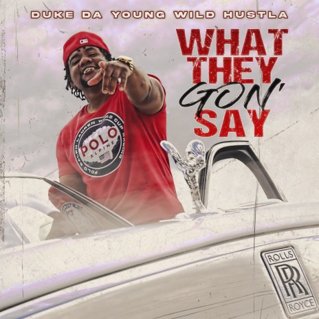 What They Gon' Say | Boomplay Music