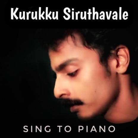 Kurukkusiruthavale ~ Sing to Piano Ep-109