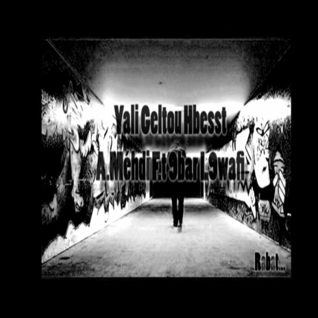 Yali Geltou Hbesst ft. 9ber L9wafi | Boomplay Music