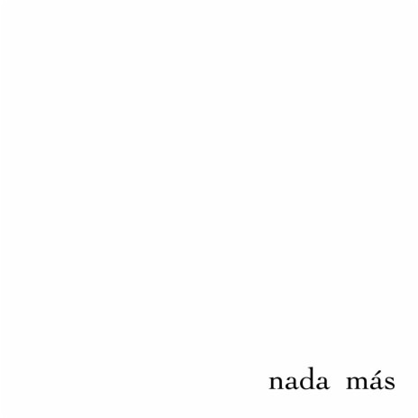 nada más | Boomplay Music