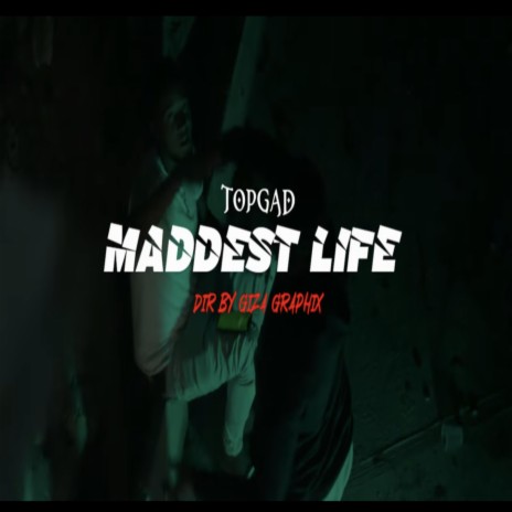 Maddest Life | Boomplay Music