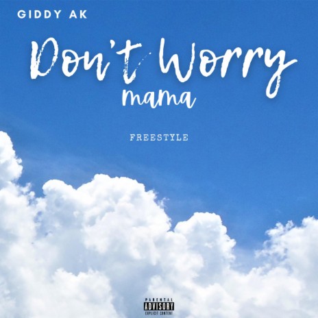 Don't Worry Mama (Freestyle Version) | Boomplay Music