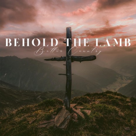 Behold the Lamb | Boomplay Music
