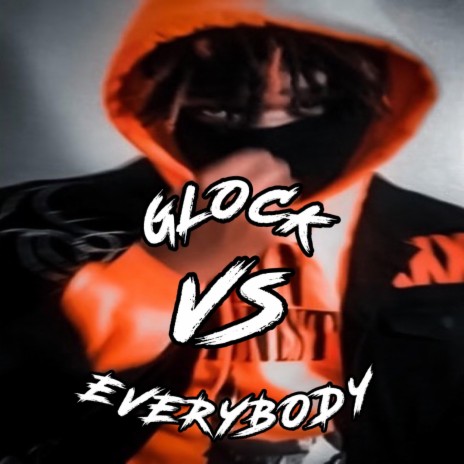 Glock vs Everbody | Boomplay Music