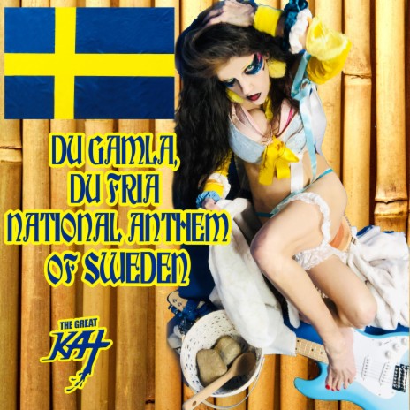 Du Gamla, Du Fria National Anthem Of Sweden