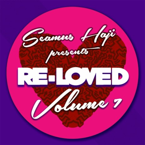 Seamus Haji Presents Re-Loved Volume 7 (Continuous DJ Mix 1)