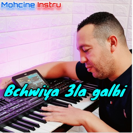 Bchwiya 3la galbi | Boomplay Music