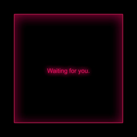 Waiting for you | Boomplay Music