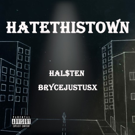 hatethistown ft. brycejustusx | Boomplay Music