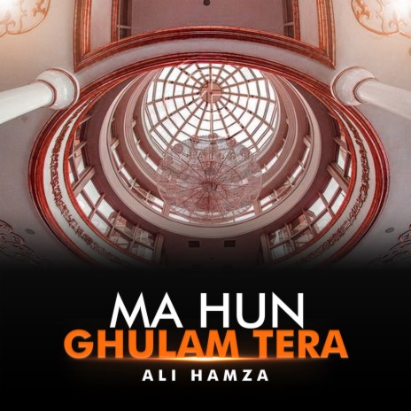 Ma Hun Ghulam Tera | Boomplay Music