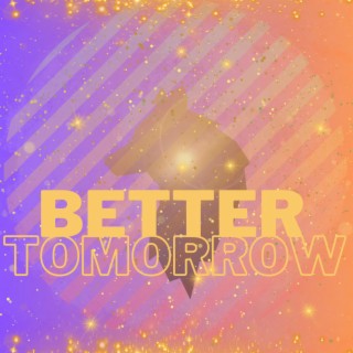 Better Tomorrow