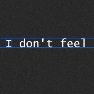 I Don't Feel