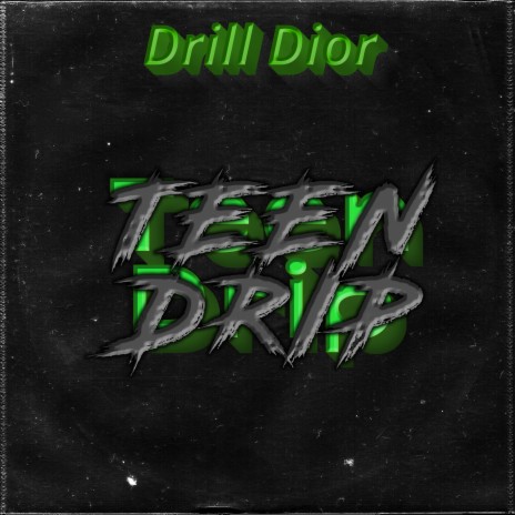 Teen Drip | Boomplay Music