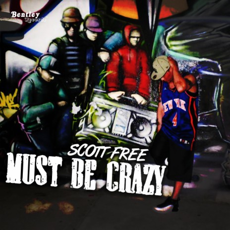 Must Be Crazy | Boomplay Music